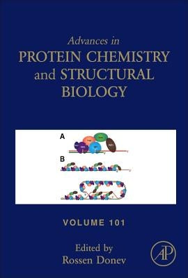 Advances in Protein Chemistry and Structural Biology: Volume 101 by Donev, Rossen