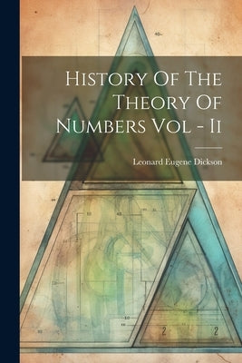 History Of The Theory Of Numbers Vol - Ii by Leonard Eugene Dickson