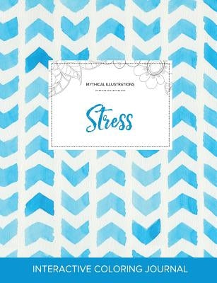 Adult Coloring Journal: Stress (Mythical Illustrations, Watercolor Herringbone) by Wegner, Courtney