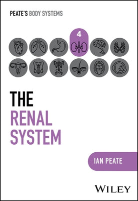 The Renal System by Peate, Ian