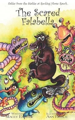 The Scared Falabella: Fables from the Stables at Rocking Horse Ranch by Embrey, Macey