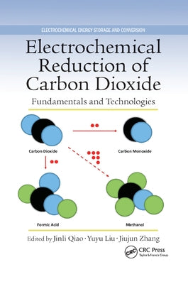 Electrochemical Reduction of Carbon Dioxide: Fundamentals and Technologies by Qiao, Jinli