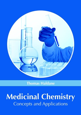 Medicinal Chemistry: Concepts and Applications by Haldane, Thomas