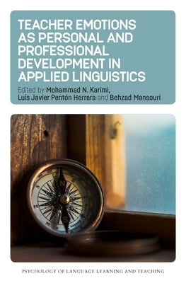 Teacher Emotions as Personal and Professional Development in Applied Linguistics by Karimi, Mohammad N.