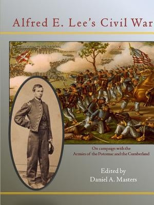 Alfred E. Lee's Civil War by Masters, Daniel
