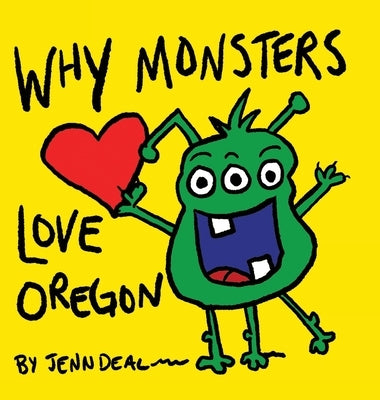 Why Monsters Love Oregon by Deal, Jenn