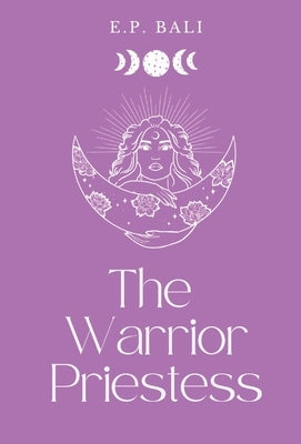 The Warrior Priestess (Pastel Edition) by Bali, E. P.