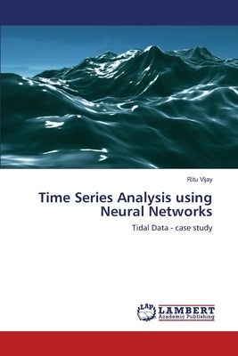 Time Series Analysis using Neural Networks by Vijay, Ritu