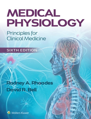 Medical Physiology: Principles for Clinical Medicine by Rhoades, Rodney A.