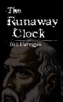 The Runaway Clock by Carrigan, Bill