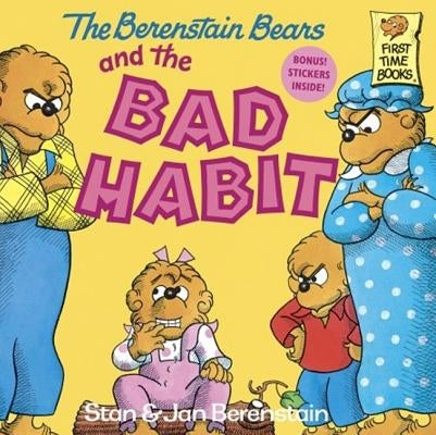 The Berenstain Bears and the Bad Habit by Berenstain, Stan And Jan Berenstain