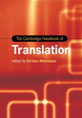 The Cambridge Handbook of Translation by Malmkj?r, Kirsten