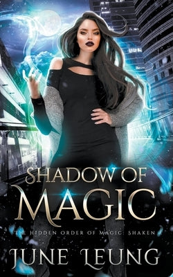 Shadow of Magic by Leung, June
