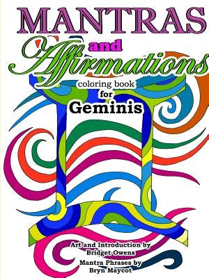 Mantras and Affirmations Coloring Book for Geminis by Owens, Bridget