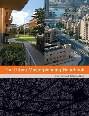 The Urban Masterplanning Handbook by Firley, Eric