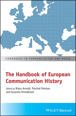The Handbook of European Communication History by Preston, Paschal