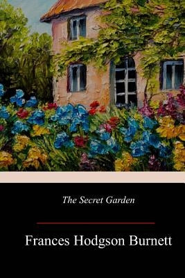 The Secret Garden by Burnett, Frances Hodgson