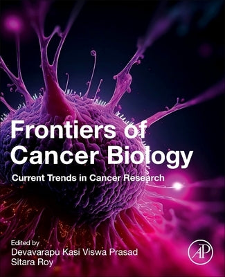 Frontiers of Cancer Biology: Current Trends in Cancer Research by Prasad, Devavarapu Kasi Viswa