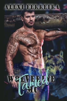 Tamed: Wolverine MC (book 2) by Ferreira, Alexi