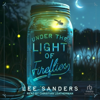 Under the Light of Fireflies by Sanders, Lee