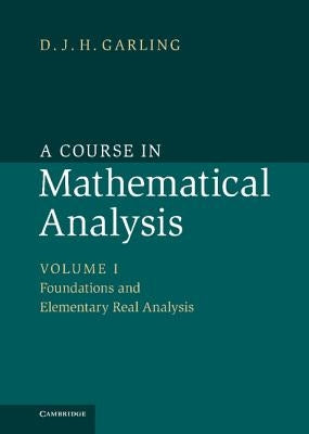 A Course in Mathematical Analysis by Garling, D. J. H.