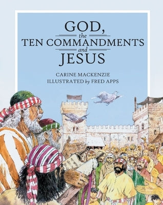 God, the Ten Commandments and Jesus by MacKenzie, Carine