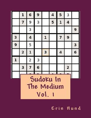 Sudoku In The Medium Vol. 1 by Hund, Erin