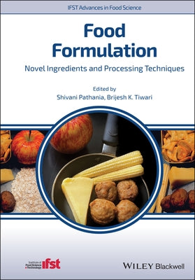 Food Formulation: Novel Ingredients and Processing Techniques by Pathania, Shivani
