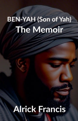 Ben-Yah (Son of Yah) by Francis, Alrick
