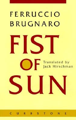 Fist of Sun by Brugnaro, Ferruccio