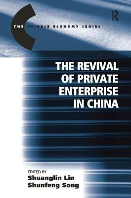 The Revival of Private Enterprise in China by Song, Shunfeng