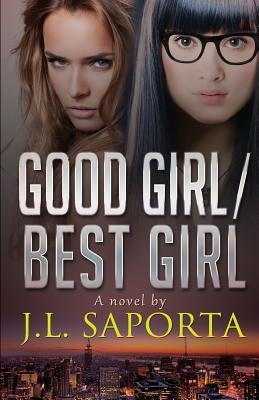 Good Girl/Best Girl by Saporta, J. L.