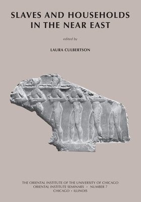 Slaves and Households in the Near East by Culbertson, Laura