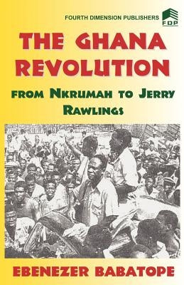The Ghana Revolution by Babatope, Ebenezer