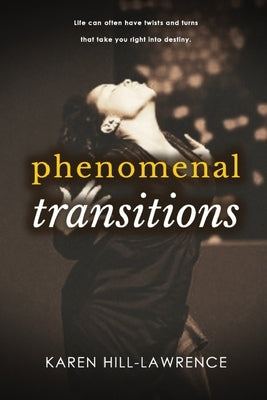 Phenomenal Transitions by Lawrence, Karen Hill