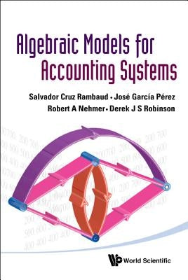 Algebraic Models for Accounting Systems by Nehmer, Robert A.