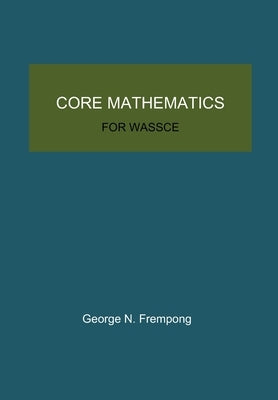 Core Mathematics for WASSCE by Frempong, George N.
