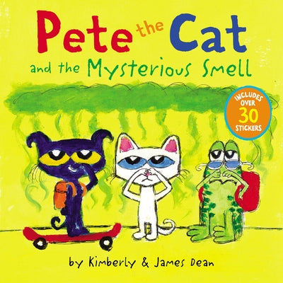 Pete the Cat and the Mysterious Smell [With Stickers] by Dean, James