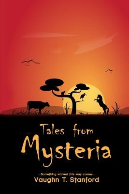 Tales From Mysteria by Stanford, Vaughn T.