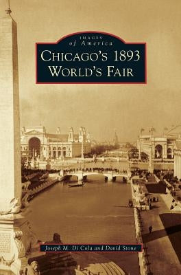 Chicago's 1893 World's Fair by Di Cola, Joseph M.
