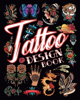 Tattoo Design Book: Creative Ideas for Body Ink for Adults by Yunaizar88