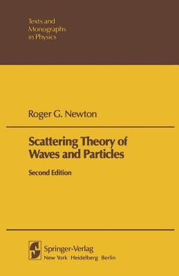 Scattering Theory of Waves and Particles by Newton, R. G.