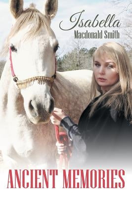Ancient Memories by Smith, Isabella MacDonald