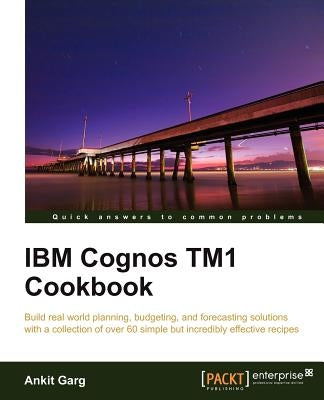 IBM Cognos Tm1 Cookbook by Garg, Ankit