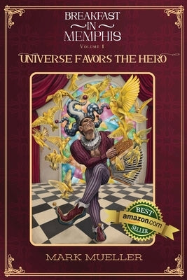 Universe Favors the Hero by Mueller, Mark R.