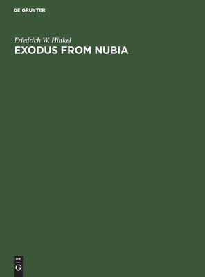 Exodus from Nubia by Hinkel, Friedrich W.