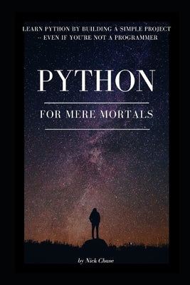 Python for Mere Mortals by Chase, Nick