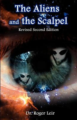 The Aliens and the Scalpel by Leir, Roger K.