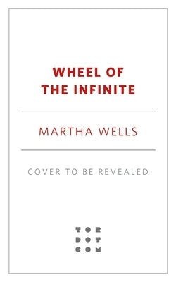 Wheel of the Infinite by Wells, Martha