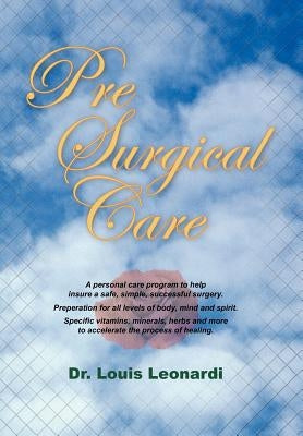 Pre Surgical Care by Leonardi, Louis